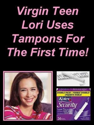 Virgin Teen Lori utilise des tampons pour la première fois